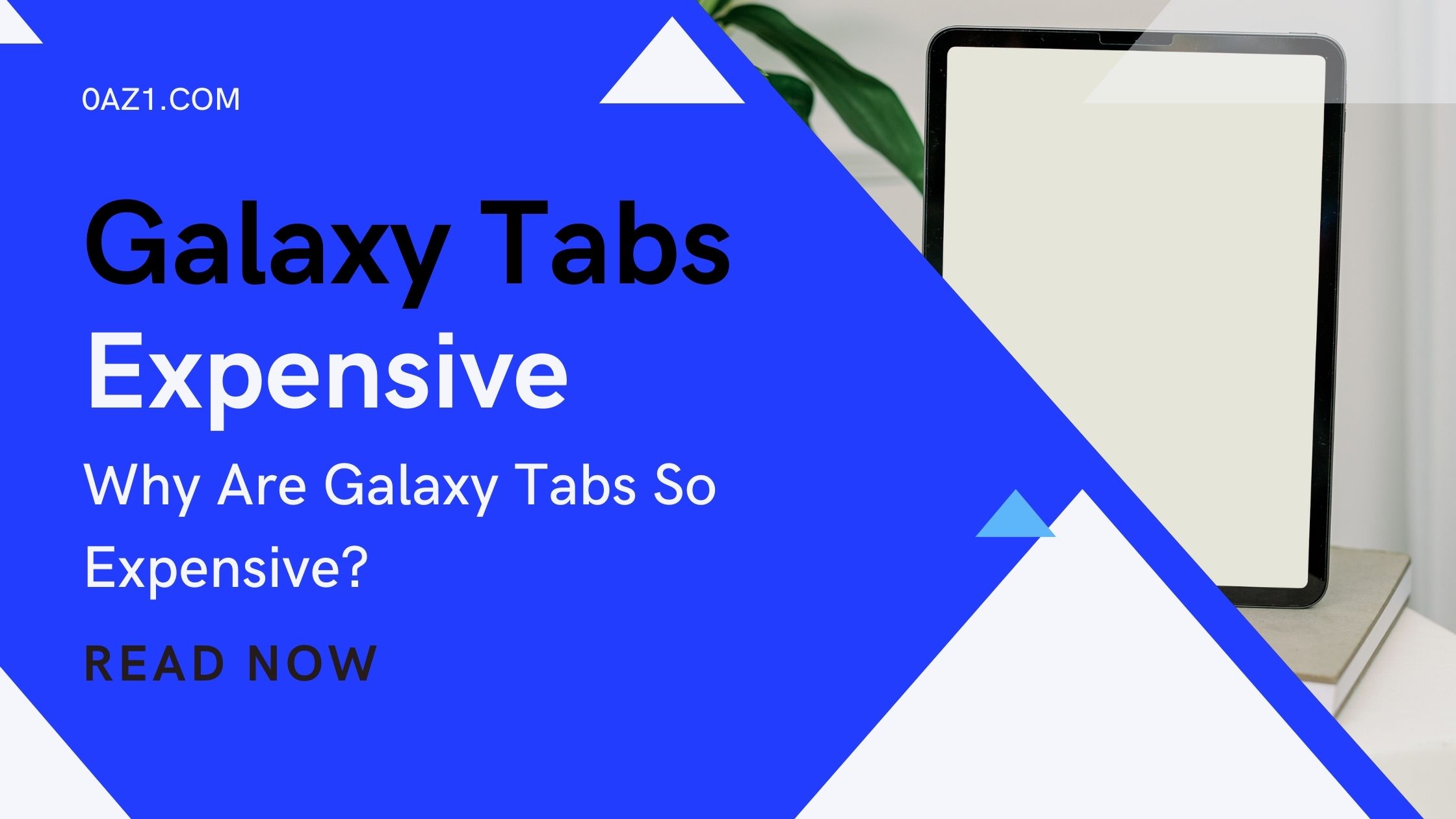 Why Are Galaxy Tabs So Expensive?